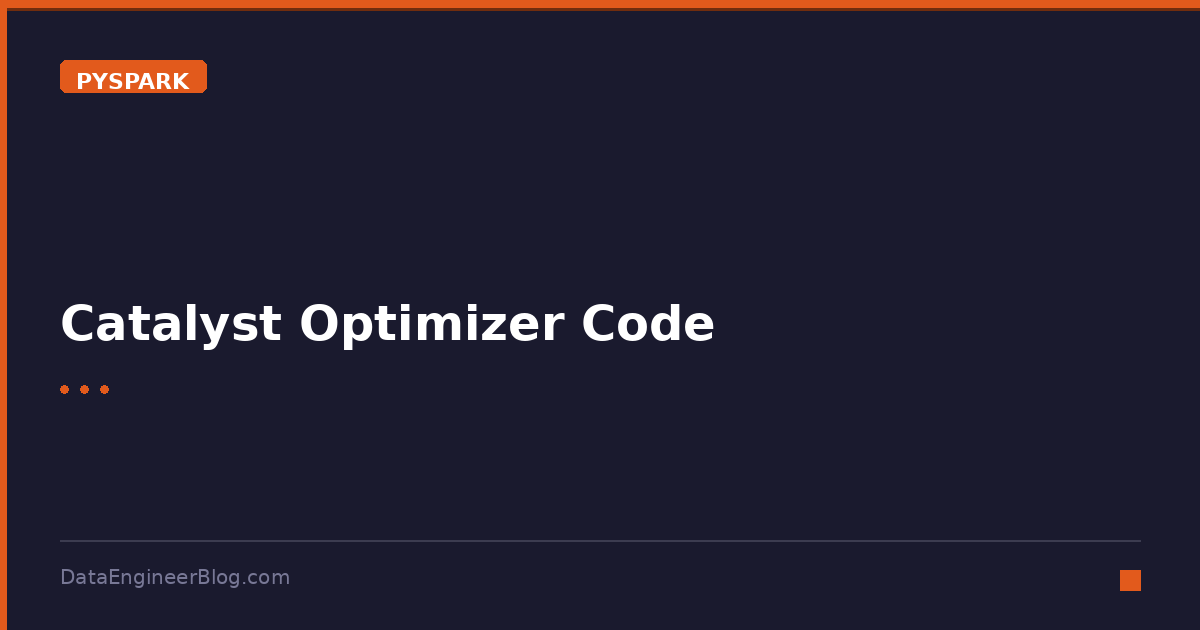 Catalyst Optimizer Code - PySpark - DataEngineerBlog
